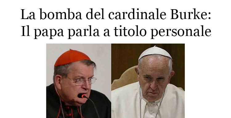 Cardinale Burke: Il papa parla a titolo personale