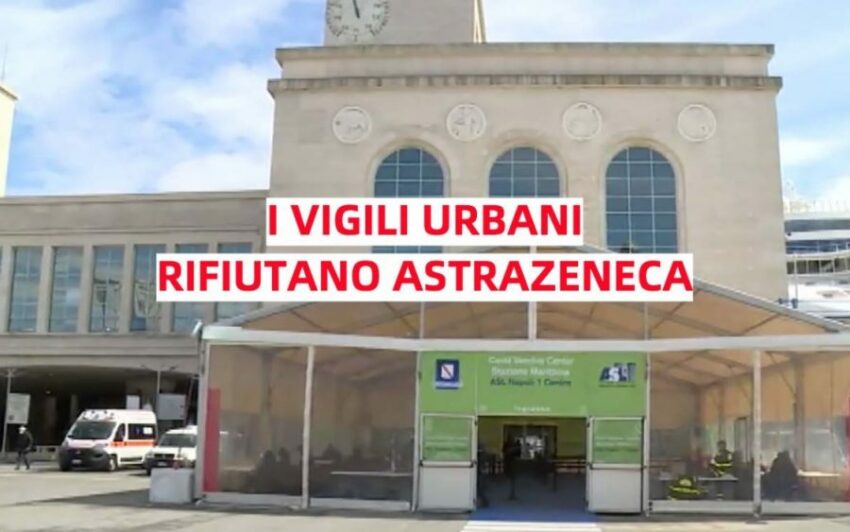 Astrazeneca a Napoli: il grand rifiuto dei vigili urbani