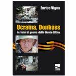 Ucraina, Donbass. I crimini di guerra della Giunta di Kiev (Libro)