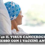 SV40 l'agente patogeno umano emergente (trasmesso con i vaccini antipolio) e il suo ruolo nel cancro
