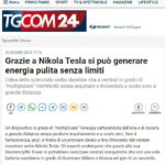 TGCOM24 nel 2015 titolava : Grazie a Nikola Tesla si può generare energia pulita senza limiti